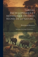 Tableau Encyclopedique Et Méthodique Des Trois Règnes De La Nature ...: Ophiologie, Insectologie, Ornithologie ...... (French Edition) 1022355325 Book Cover