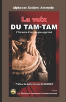 LA VOIX DU TAM-TAM: L’histoire d’un peuple opprimé (French Edition) 9998218845 Book Cover