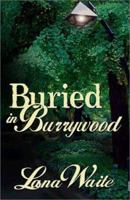 Buried in Burrywood 1591132290 Book Cover