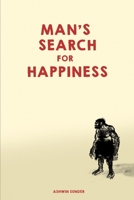 Man's Search for Happiness: The Book of the Modern Beast 108785394X Book Cover
