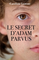 Le secret d'Adam Parvus (French Edition) B0D8397WYS Book Cover