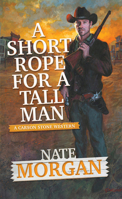 A Short Rope for a Tall Man 078604943X Book Cover