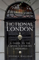 From 221B Baker Street to the Old Curiosity Shop: A Guide to London's Famous Literary Landmarks 0752470248 Book Cover