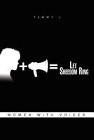 Let Sheedom Ring: Women with Voices 1456871196 Book Cover