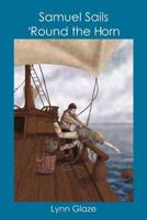 Samuel Sails 'Round the Horn 1475928750 Book Cover