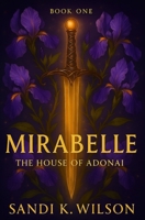 Mirabelle: The Mirabelle Chronicles Book One 1738612635 Book Cover