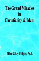 The Grand Miracles in Christianity & Islam 1598240528 Book Cover