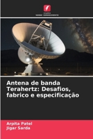 Antena de banda Terahertz: Desafios, fabrico e especificação (Portuguese Edition) 6207201450 Book Cover