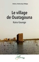 Le village de Ouatagouna: Koira-Goungo (Harmattan Mali) (French Edition) 2336429659 Book Cover