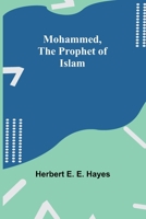 Mohammed, The Prophet of Islam 9357910603 Book Cover