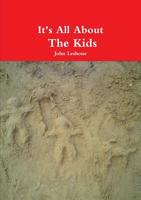 It's All About The Kids 1446672239 Book Cover