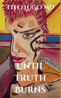 Until Truth Burns B0DR2NTKT4 Book Cover