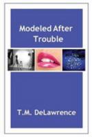 Modeled After Trouble 0692803548 Book Cover