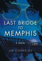 Last Bridge to Memphis: An Alternate-History Thriller B0DYK13SN1 Book Cover