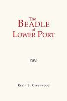 The Beadle of Lower Port 1453515585 Book Cover