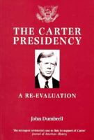 The Carter Presidency: A Re-Evaluation 0719036178 Book Cover