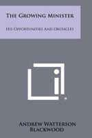 The Growing Minister 1258449447 Book Cover