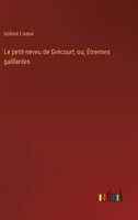 Le petit-neveu de Grécourt, ou, Étrennes gaillardes (French Edition) 3368904914 Book Cover