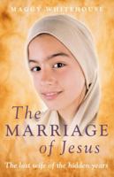 The Marriage of Jesus: The Lost Wife of the Hidden Years 1846940087 Book Cover