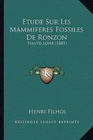 Étude Des Mammifères Fossiles De Ronzon (haute Loire). 1166766500 Book Cover