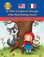 Little Red Riding Hood Le Petit Chaperon Rouge Bilingual-Bilingue English-French Anglais-Français B0FBK91QSY Book Cover