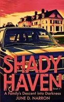 Shady Haven: A Family's Descent into Darkness: A Chilling and Atmospheric Suspense Novel (The Shady Haven Series) B0FRZ17RLV Book Cover