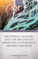 Ideational Legacies and the Politics of Migration in European Minority Regions 0192847201 Book Cover