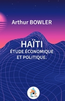Haïti. Étude Économique Et Politique (French Edition) B0GSLP6DPW Book Cover