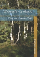 Widwasfa - 3. Abend: Die Verlorene Zeit 1489578811 Book Cover
