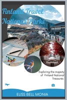 Finland Travel National Parks: Exploring the majesty of Finland’s National Treasures B0CFCYW6GV Book Cover