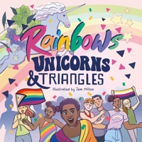 Rainbows, Unicorns, and Triangles: Queer Symbols Throughout History 1805010417 Book Cover