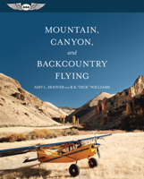 Mountain, Canyon, and Backcountry Flying 1619547414 Book Cover