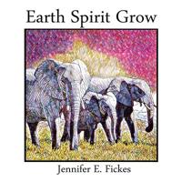 Earth Spirit Grow: Planting positive seeds, to grow a bright future! 1542554780 Book Cover