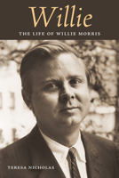 Willie: The Life of Willie Morris 1628461055 Book Cover