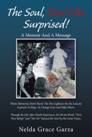 The Soul, Don’t Be Surprised!: A Memoir And A Message 1664197230 Book Cover