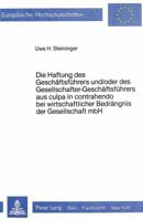 Die Haftung Des Geschaeftsfuehrers Und/Oder Des Gesellschafter-Geschaeftsfuehrers Aus Culpa in Contrahendo Bei Wirtschaftlicher Bedraengnis Der Gesell 3820488294 Book Cover