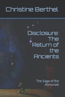 Disclosure: The Return of the Ancients: The Saga of the Annunaki 1670008037 Book Cover