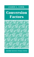 Conversion Factors (Oxford Science Publications) 0198563523 Book Cover