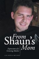 From Shaun's Mom: Expressions of a Grieving Mother 1499045166 Book Cover
