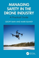 Managing Safety in the Drone Industry : A Practical Guide 103262020X Book Cover