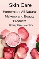 Skin Care: Homemade All-Natural Makeup and Beauty Products 8367110145 Book Cover