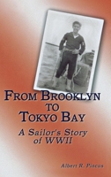 From Brooklyn to Tokyo Bay: A Sailors Story of World War II 1681622297 Book Cover