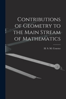 Contributions of Geometry to the Main Stream of Mathematics 1013736818 Book Cover