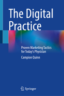 The Digital Practice: Proven Marketing Tactics for Today’s Physician 3032077443 Book Cover