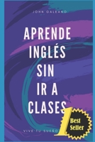 Aprende ingl�s sin ir a clases 1698341431 Book Cover