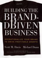 Building the Brand-Driven Business: Operationalize Your Brand to Drive Profitable Growth 0787962554 Book Cover