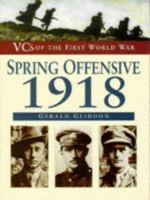 The Spring Offensive 1918 (Vcs of the First World War Series) 0750911077 Book Cover