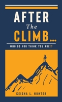 After The Climb..: Who Do You Think You Are? B0GMW2KCBN Book Cover
