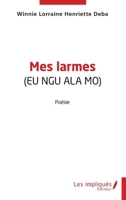 Mes larmes: (EU NGU ALA MO) (French Edition) 2385416948 Book Cover