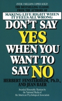 Don't Say Yes When You Want to Say No: Making Life Right When It Feels All Wrong 0440154138 Book Cover
